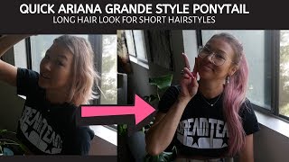 Quick/Cheap Ariana Grande - Style Ponytail ! Using a Ponytail Extension for Short Hair