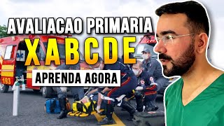 AVALIAÇÃO PRIMÁRIA - Tudo Sobre o XABCDE do TRAUMA