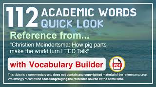 112 Academic Words Quick Look Ref from "How pig parts make the world turn | TED Talk"