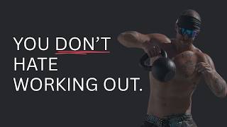 You Don’t Hate Working Out, Here's Why.