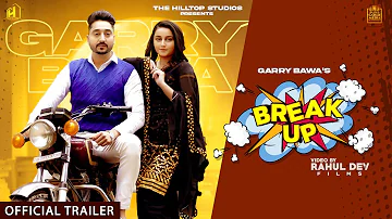 Break Up (Official Trailer) | Garry Bawa | Kabal Saroopwali | KV Mohali | Latest Punjabi Songs 2021