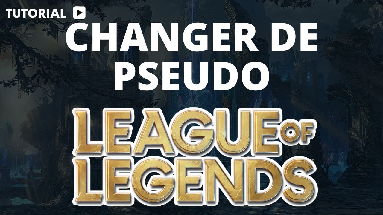 Changer Son Pseudo League Of Legend