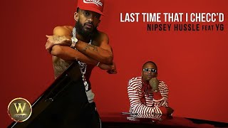 Nipsey Hussle - last Time That I Checc'd (Official Video)  @WestsideEntertainment Remix