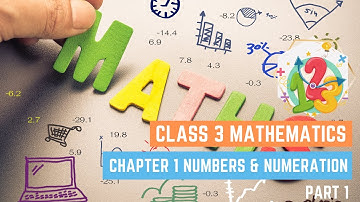CLASS 3 MATHEMATICS - CHAPTER 1 NUMBERS AND NUMERATION PART 1
