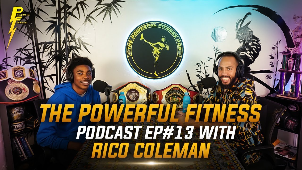 The Powerful Fitness Podcast EP#13 With Rico Coleman (High school ...