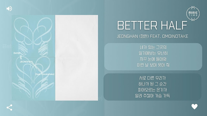 JEONGHAN (정한) feat. Omoinotake - Better Half [가사]
