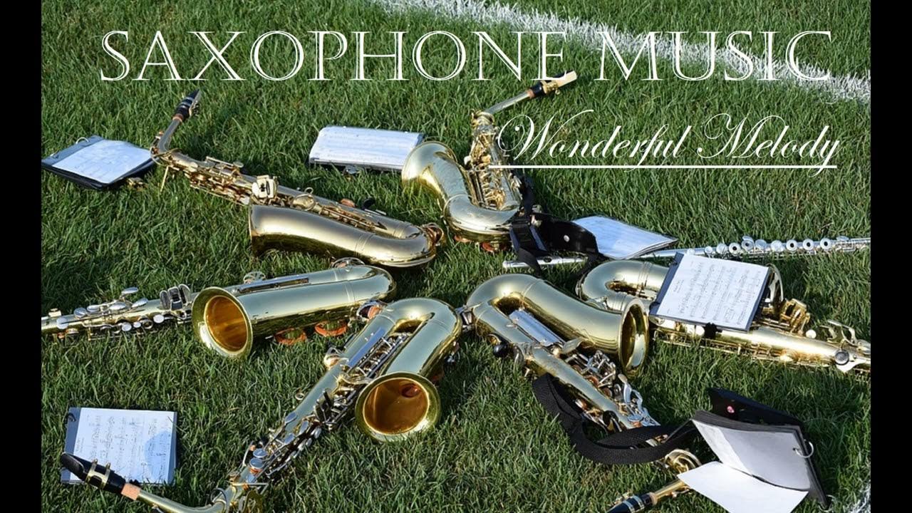Great Saxophone Music Improve your Mood Amazing Sounds YouTube