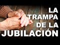 ✅⚠️👉¿Por qué la PENSIÓN para el Retiro es un FRAUDE? 👉La MENTIRA de la JUBILACIÓN