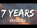 SkyDxddy - 7 Years  (Lyrics)