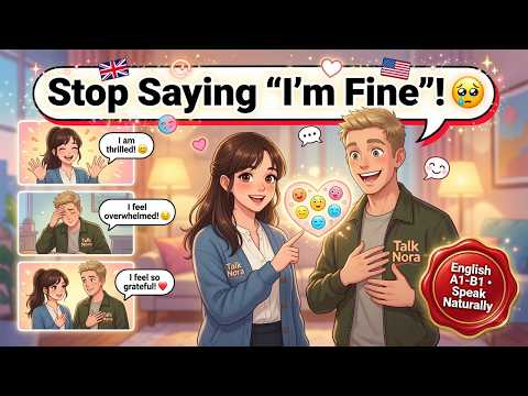 Stop Saying "I'm Fine"! 20 Words to Express Your Real Feelings