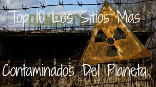 Top 10 Los Sitios Mas Contaminados Del Planeta