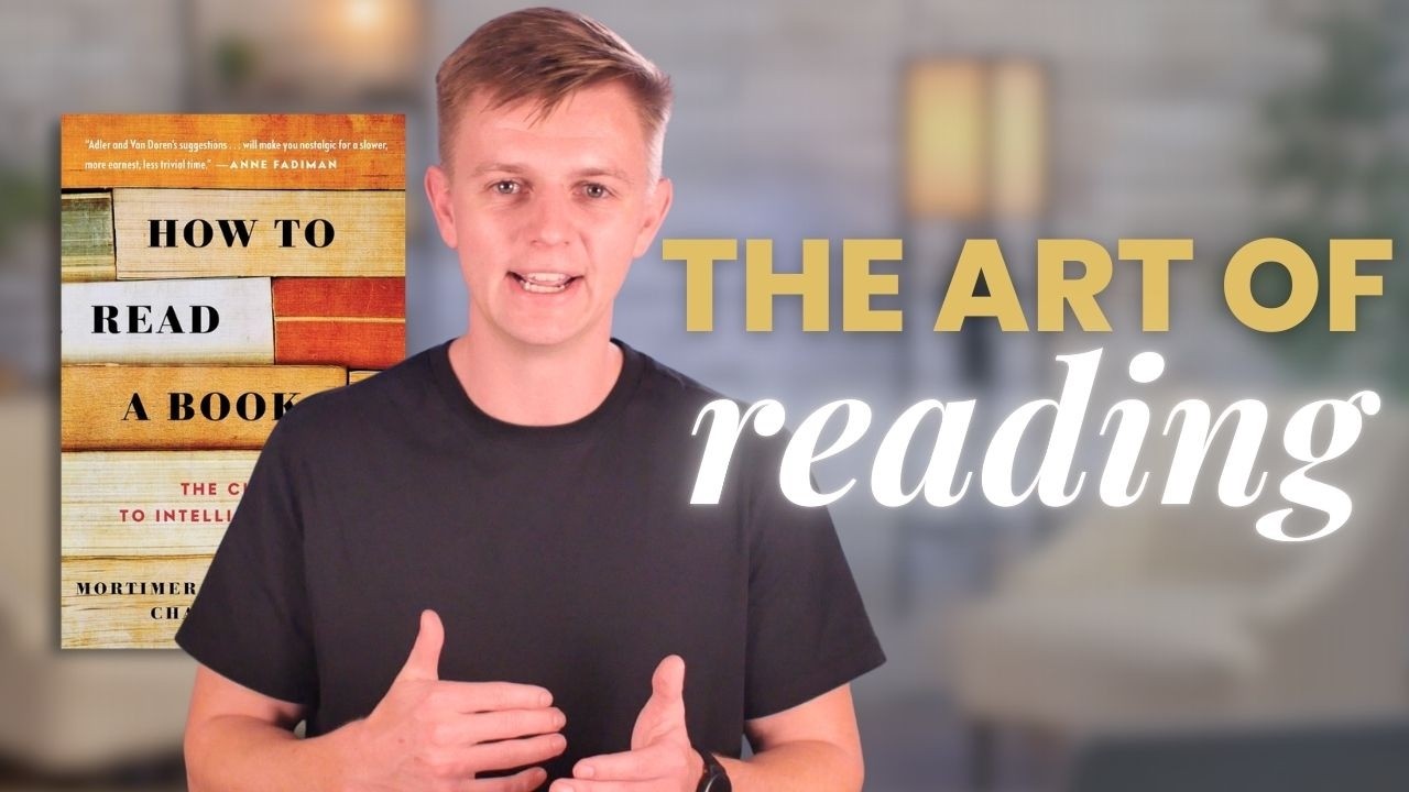 4 Concepts to Transform Your Reading | How to Read a Book by Mortimer Adler
