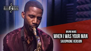 When I Was Your Man - Saxophone Cover by Nathan Allen