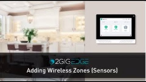 2GIG EDGE: Adding Wireless Zones (Sensors)
