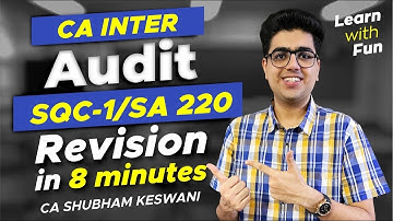 SQC-1/SA 220 Revision in 8 minutes | CA Inter Audit | CA Shubham Keswani (AIR 8)