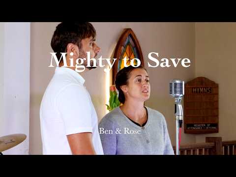 Cover Mighty to Save - Ben & Rose #resurrection