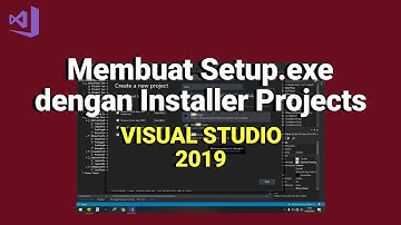CARA MEMBUAT INSTALLER APLIKASI DI VISUAL STUDIO 2019 || SETUP.exe