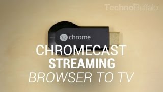 Chromecast: Sending Video from Your Browser To Your TV