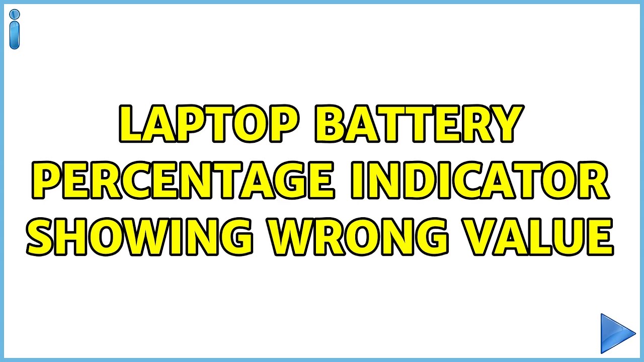 Laptop battery percentage indicator showing wrong value (2 Solutions