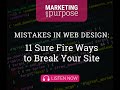Mistakes in Web Design: 11 Sure Fire Ways to Break Your Site