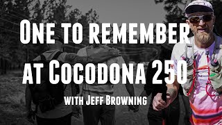 A Battle to the End of the Cocodona 250 with Jeff 'Bronco' Browning