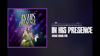 Diana Hamilton - In His Presence (Official Audio)