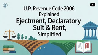 17. U.P. Revenue Code 2006 Explained: Ejectment, Declaratory Suit and Rent, Simplified.