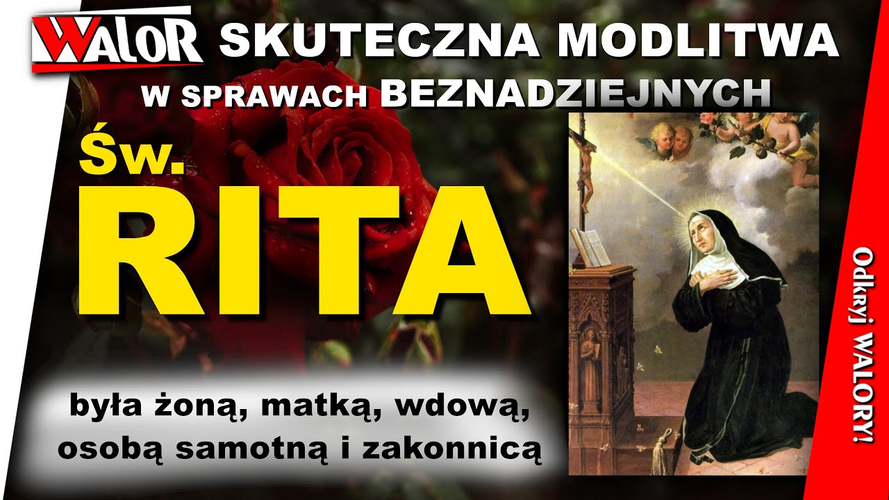 Modlitwa W Sprawach Beznadziejnych Do św Rity Św. Rita z Cascii - skuteczna modlitwa w sprawach trudnych i