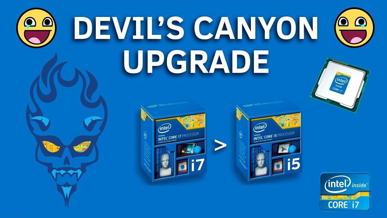 Devil canyon. Апгрейд для процессора. Intel Devil's Canyon. Наклейка Devil Canyon Intel. Devil's Canyon vs Haswell.