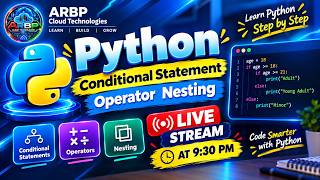 Python Conditional Statements & Operator Nesting | Python basic topics | Live 9:30 PM