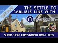 The Settle to Carlisle Line.  Exceedingly Cheap Travel on England's most Scenic Railway!