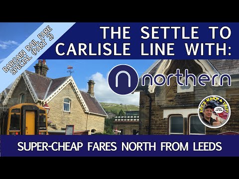 The Settle to Carlisle Line.  Exceedingly Cheap Travel on England's most Scenic Railway!