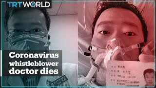 Chinese doctor who raised alarm on coronavirus in Wuhan dies