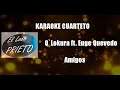 (KARAOKE) Q`Lokura ft. Eugenia Quevedo - Amigos