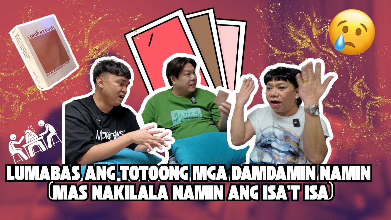 LUMABAS ANG TOTOONG MGA DAMDAMIN NAMIN (MAS NAKILALA NAMIN ANG ISA'T ISA)