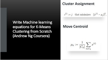 #12 - Write Machine learning equations for K-Means Clustering from Scratch (Andrew Ng Coursera)