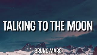 Bruno Mars - Talking To The Moon (Lyrics)