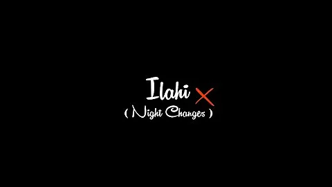 Ilahi X Night changes || Black screen lyrics Status/overlay_edited by @revicekarzee