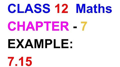 Example:7.15||CLASS 12 MATHS||TN SAMACHEER KALVI