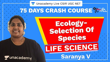 75 Days CSIR-UGC NET Crash Course | Ecology- Selection of Species | Unacademy Live CSIR UGC NET