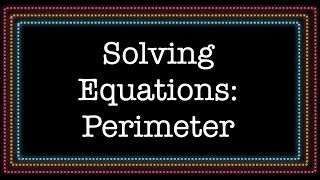 Solving Equations: Perimeter