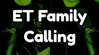 ET Family Calling 🎵👽