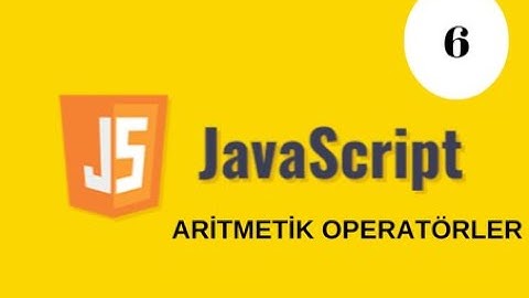 JAVASCRIPT DERSLERİ-ARİTMETİK OPERATÖRLER