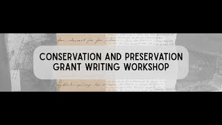 Conservation and Preservation Grant Writing Workshop