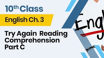 English Class 10 chapter 3 -10th Class English Ch3 -Try Again  Reading Comprehension Part C