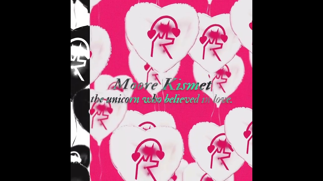 Moore Kismet - "the unicorn who believed in love" EP (Preview)