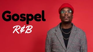 Gospel R&amp;B Mix #25