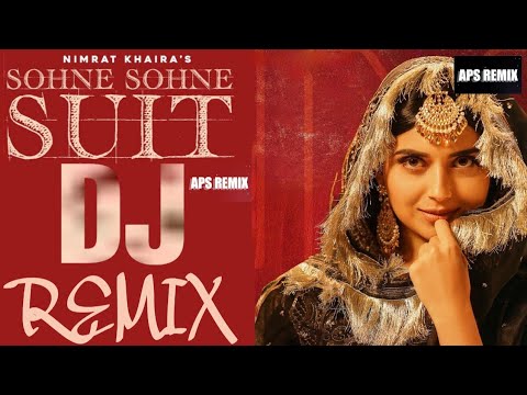 sohne-sohne-suit-remix-||-nimrat-khaira-||-harj-nagra-||-aps-remix-#apsremix-#mraps-#nimratkhaira