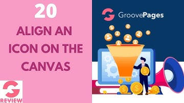 GroovePages Review & Tutorial 20: How To Center Or Align An Icon On The Canvas?