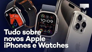 Depois do iPhone 15, Apple inicia venda dos novos relógios Series 9 e Ultra  2 no Brasil. Veja novidades